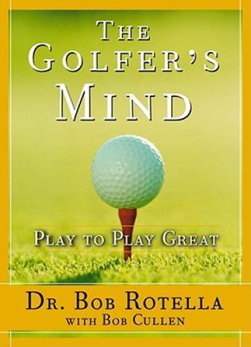Golfer’s Mind – Hardcover By Rotella, Dr. Bob – VERY GOOD