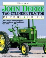 Illustrated John Deere Two-Cylinder Tractor Buyer’s Guide by Pripps, Robert N.