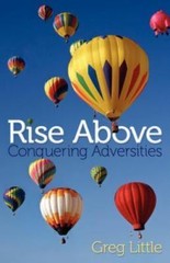 Rise Above: Conquering Adversities by Little, Greg