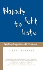 Nobody Left to Hate: Teaching Compassion – 0805070990, paperback, Elliot Aronson