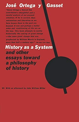 History as a System and Other Essays Toward a Philosophy of Hist
