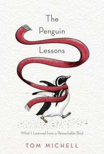 The Penguin Lessons: What I Learned from a Remarkable Bird – Hardcover – GOOD