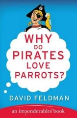 Why Do Pirates Love Parrots?: An Imponderables (R) Book (Imponderables – GOOD