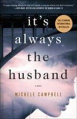 It’s Always the Husband: A Novel – paperback, Michele Campbell, 1250081815