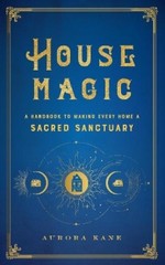 Aurora Kane House Magic (Hardback) Mystical Handbook