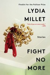 Fight No More: Stories – 0393635481, hardcover, Lydia Millet