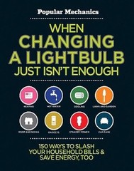 When Changing a Lightbulb Just Isn’t Enough: 150 Ways to Slash Your House – GOOD