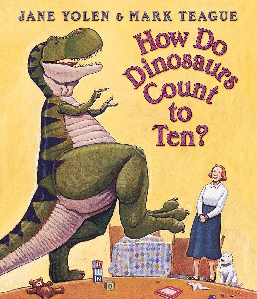 How Do Dinosaurs Count to Ten? – board book Yolen, Jane|Teague, Mark