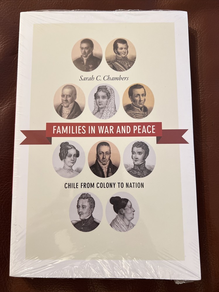 Families In War And Peace Chile From Colony To Nation Paperback Book NEW SEALED