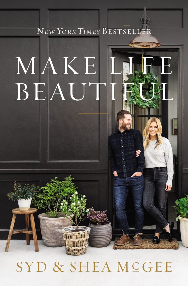 Make Life Beautiful – hardcover McGee, Syd|McGee, Shea