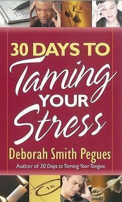 30 Days to Taming Your Stress – Deborah Smith Pegues, 9780736918350, paperback