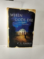 When Gods Die: A Sebastian St. Cyr Mystery – Hardcover By Harris, C.S. – GOOD