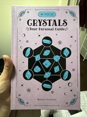 In Focus Ser.: In Focus Crystals : Your Personal Guide by Bernice Cockram (2018,