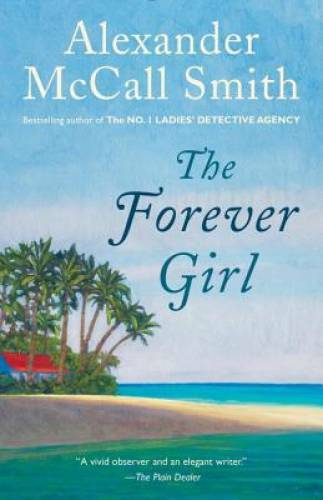 The Forever Girl – Paperback By McCall Smith, Alexander – GOOD