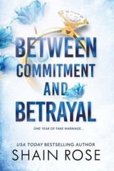 Between Commitment and Betrayal by Shain Rose: Used