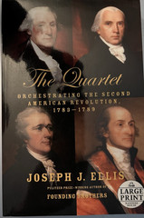 The Quartet: Orchestrating the Second American Revolution 1783-1789 Large Print