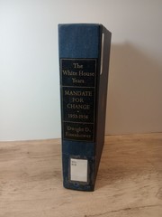 MANDATE for CHANGE The White House Years 1953-1956 by Dwight D. Eisenhower 1964