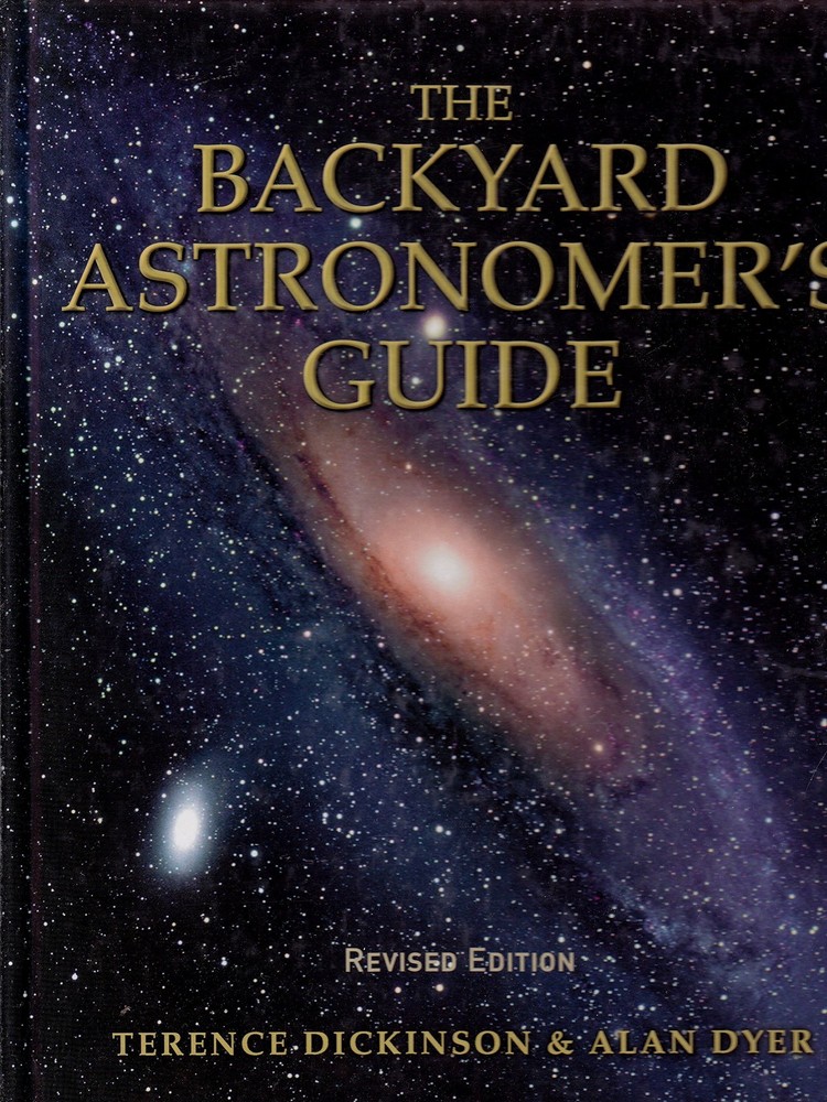 The Backyard Astronomer’s Guide – hardcover Dickinson, Terence|Dyer, Alan