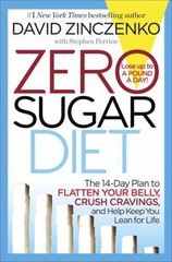 Zero Sugar Diet: The 14-Day Plan to Flat- 0345547985, David Zinczenko, hardcover