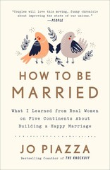 How to Be Married: What I Learned from Real Women on Five Continents About B…