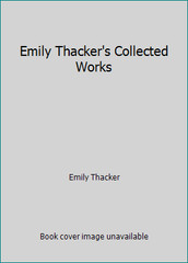 Emily Thacker’s Collected Works by Emily Thacker