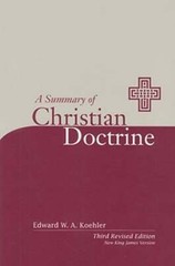 A Summary of Christian Doctrine: A Popular Presentation of the Teachings of the