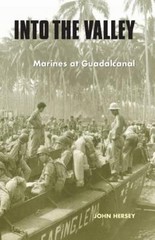 Into the Valley: Marines at Guadalcanal, Hersey, John, Very Good Book