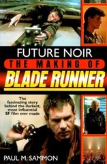 Future Noir : The Making of Blade Runner Paperback Paul M. Sammon