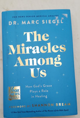 The Miracles Among Us: How God’s Grace Plays a Role in Healing HC 9780063426283