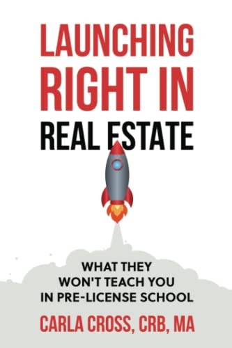 Launching Right in Real Estate: What T…, Cross, Carla