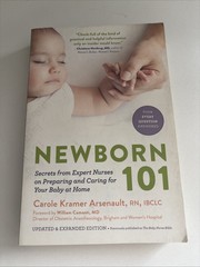 Newborn 101 : Secrets from Expert Nurses on Preparing and Caring for Your Baby