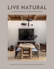 Live Natural: A Relaxed Approach to Creating Healthy Homes, Davin, Alison, Good