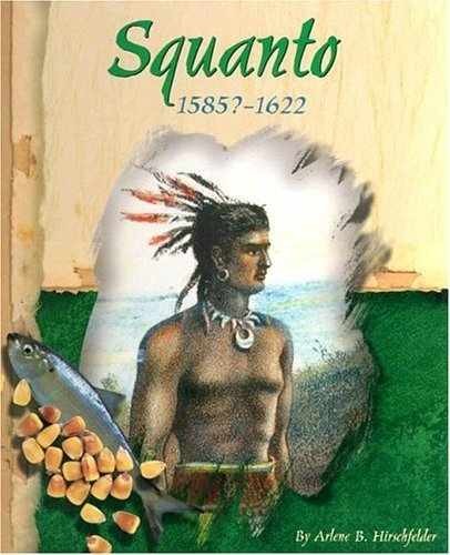Squanto: 1585? – 1622 – Library Binding, by Hirschfelder Arlene B. – Very Good