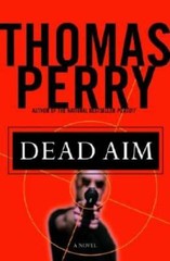 Dead Aim: A Novel – Hardcover By Perry, Thomas – GOOD