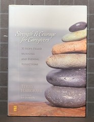 Strength and Courage for Caregivers : 30 Hope-Filled Devotions 2393