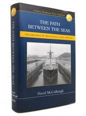 The Path Between the Seas: The Creation of the Panama Canal, 1870-1914