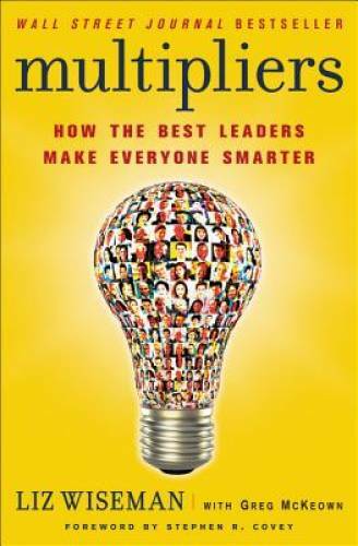 Multipliers: How the Best Leaders Make Everyone Smarter – Hardcover – GOOD