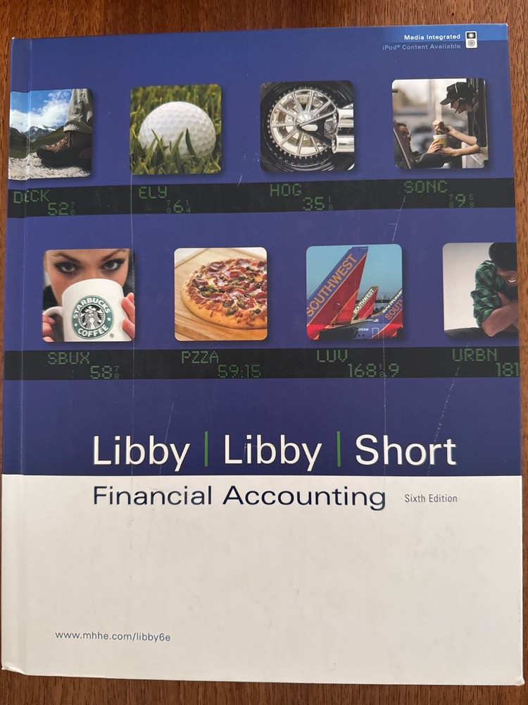 Financial Accounting by Libby, Libby, & Short – 6th Ed. – Hardcover