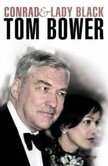 Conrad and Lady Black: Dancing on the Edge – Paperback By Tom Bower – GOOD