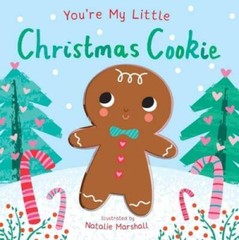Youre My Little Christmas Cookie – Board book By Edwards, Nicola – VERY GOOD