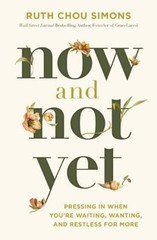 Now and Not Yet by Ruth Chou Simons