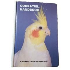 Cockatiel Handbook by Gerald R. Allen (1981, Hardcover)