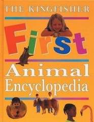 The Kingfisher First Animal Encyclope- 0753451352, library binding, John Farndon