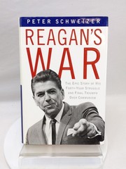 Reagan’s War: Forty Year Struggle & Triumph Over Communism Peter Schweizer HCDJ