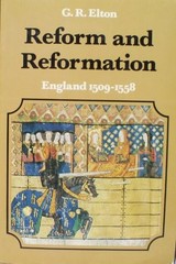 Reform and Reformation: England, 1509-58 (The New H… by Elton, G. R. Paperback