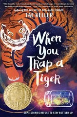 When You Trap a Tiger: (Newbery Medal Winner) – hardcover Keller, Tae