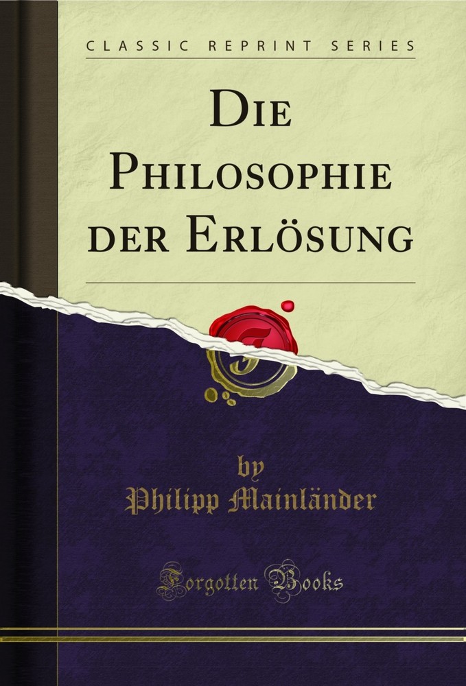 Die Philosophie der Erlösung (Classic Reprint)