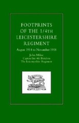 Footprints Of The 1/4Th Leicestershire Regiment August 1914 To November 19…