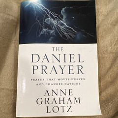 Anne Graham Lotz The Daniel Prayer: Moves Heaven, Changes Nations 2018 PB