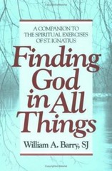 Finding God in All Things by Barry, William a.; Barry S. J., William A.